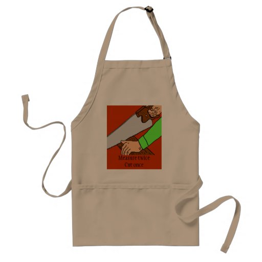 Image of Measure twice. Cut once. Apron
