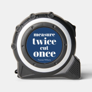Measure Twice, Cut Once, Funny Bold Blue & White 1