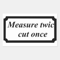 measure twice cut once funny