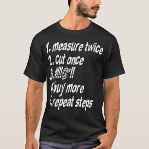 Measure Twice Cut Once  sayings astronaut birthday T-Shirt