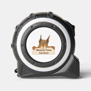 Measure Twice Cut Once Squirrel Holding Sign 1