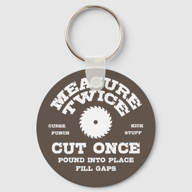 Measure Twice IV Key Ring (Front)