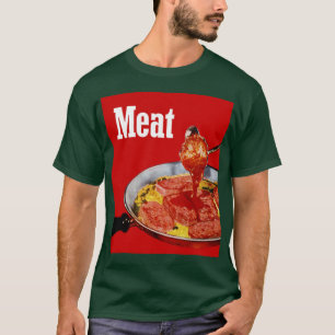 meat  again T-Shirt