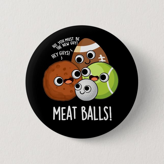 Meat Balls Funny Food Pun Dark BG 6 Cm Round Badge (Front)