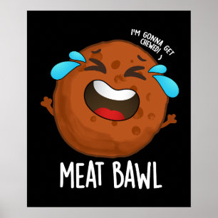Meat-bawl Funny Meatball Pun Dark BG Poster