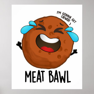Meat-bawl Funny Meatball Pun  Poster