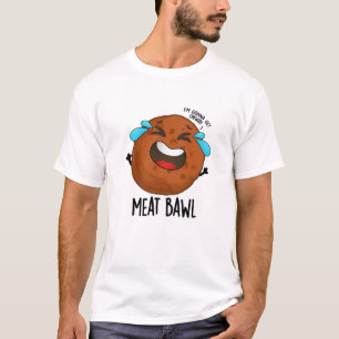 Meat-bawl Funny Meatball Pun  T-Shirt