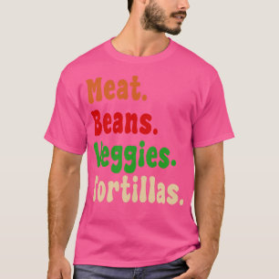Meat Beans Veggies Tortillas font burrito ingredie T-Shirt