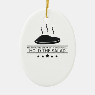 Meat Eater Have Steak Hold The Salad Steak Lover Ceramic Tree Decoration