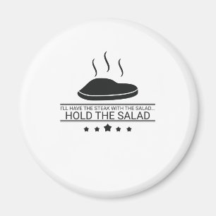 Meat Eater Have Steak Hold The Salad Steak Lover Magnet