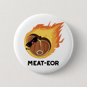 Meat-eor Funny Meat Steak Pun  6 Cm Round Badge