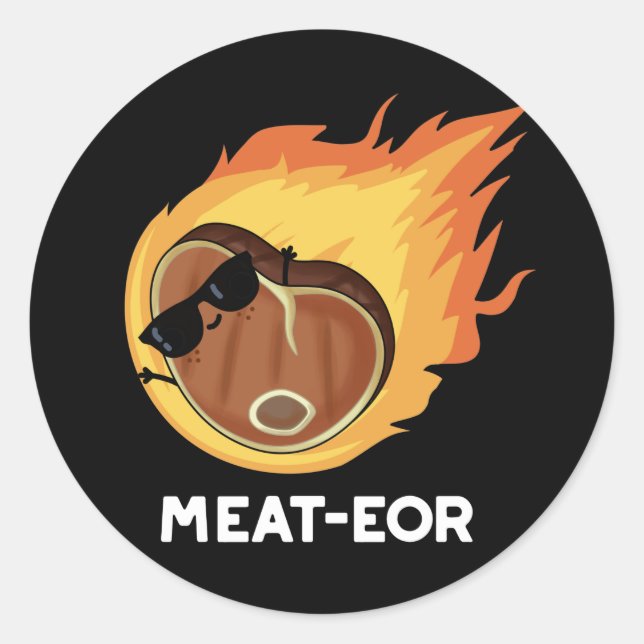 Meat-eor Funny Meat Steak Pun Dark BG Classic Round Sticker (Front)