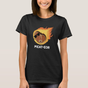 Meat-eor Funny Meat Steak Pun Dark BG T-Shirt
