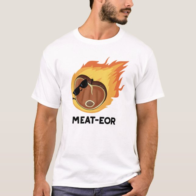 Meat-eor Funny Meat Steak Pun  T-Shirt (Front)