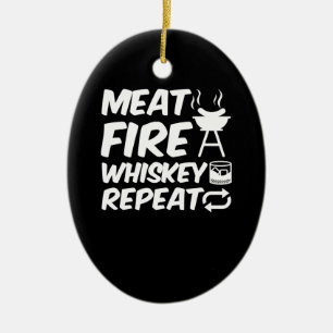 Meat Fire Whiskey Repeat Funny Saying Meat BBQ Ceramic Tree Decoration