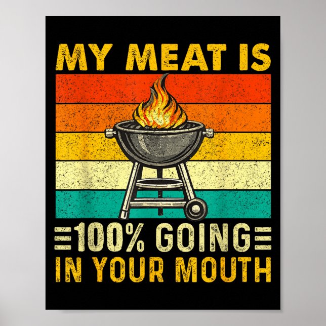 Meat is 100 going in mouth funny bbq grilling poster (Front)