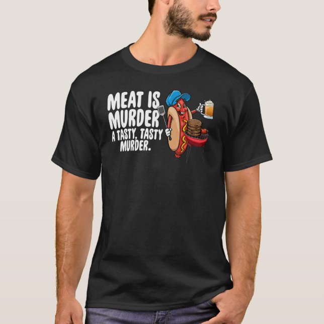 Meat Is Murder A Tasty Murder  Men Foodie Sausage  T-Shirt (Front)