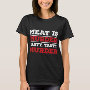 Meat is murder a tasty tasty murder bbq grill T-Shirt