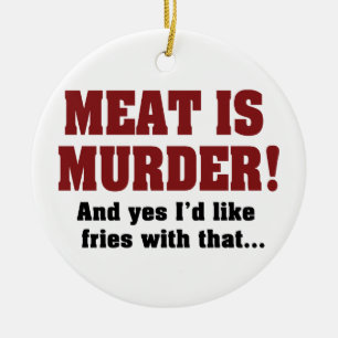 Meat Is Murder! And Yes I'd Like Fries With That Ceramic Tree Decoration