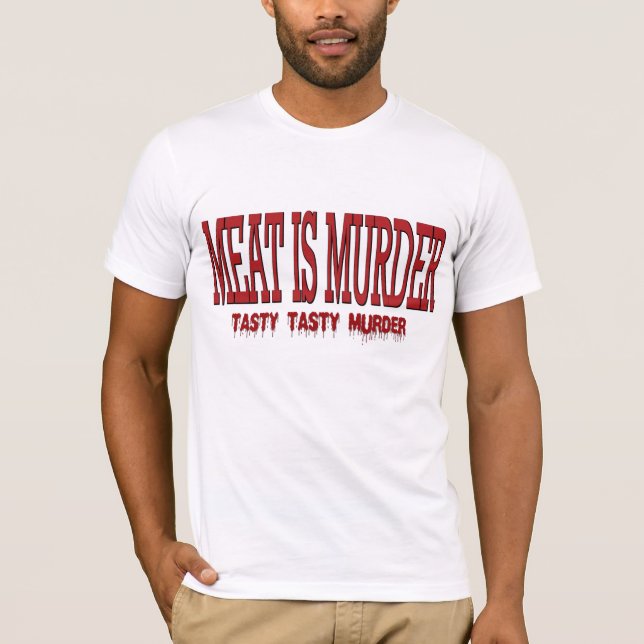 MEAT IS MURDER... T-Shirt (Front)