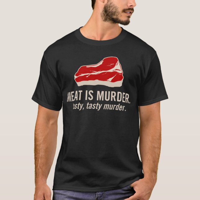Meat is Murder, Tasty Murder T-Shirt (Front)