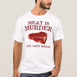 Meat is Tasty Murder T-Shirt