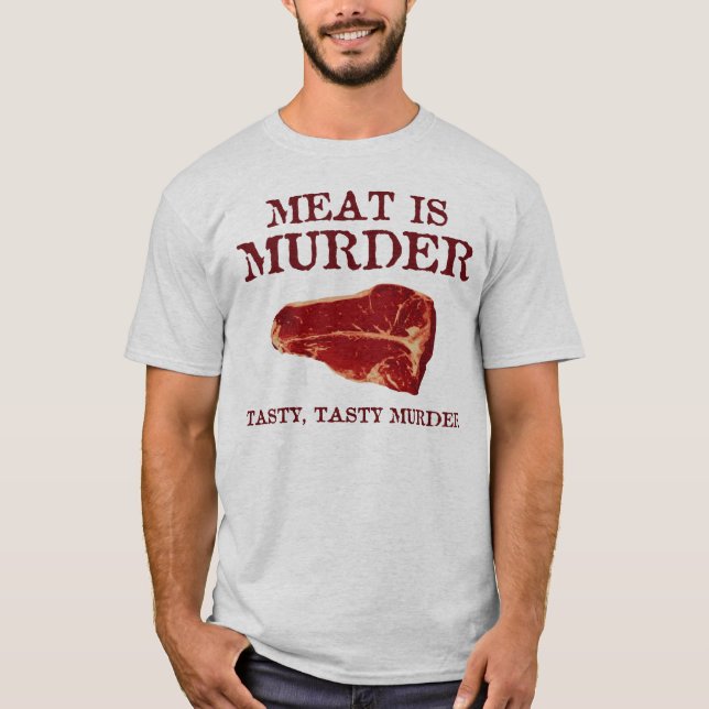 Meat is Tasty Murder T-Shirt (Front)
