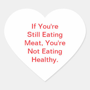 Meat Isn't Healthy Jeff Hankamer Artjunkhaus Peace Heart Sticker