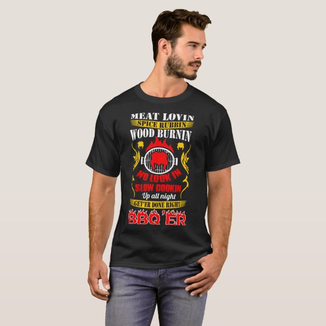 Meat Lovin Spice Rubbin Slow Cookin Bbqer Barbecue T-Shirt (Front Full)