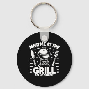 Meat Me At The Grill For My Birthday Bbq Party Key Ring