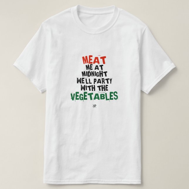 Meat me & the vegetables T-Shirt (Design Front)