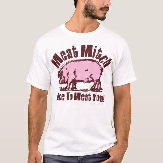 Meat Mitch T-Shirt