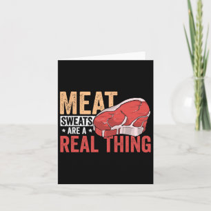 Meat Sweats Are A Real Thing Bbq Enthusiast  Card