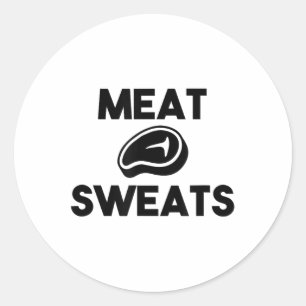 Meat Sweats For Grilling Chef Smoker Bbq King Beef Classic Round Sticker