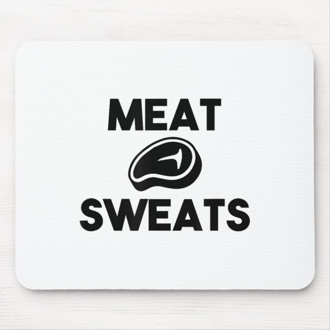 Meat Sweats For Grilling Chef Smoker Bbq King Beef Mouse Mat (Front)