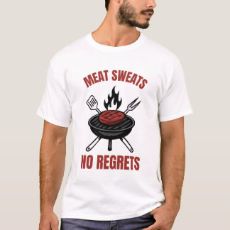 Meat Sweats No Regrets Funny BBQ Grilling Gift T-Shirt