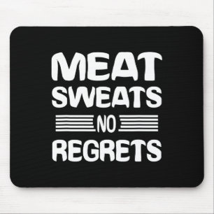 Meat Sweats No Regrets Shirt Funny Meat Lover Meat Mouse Mat