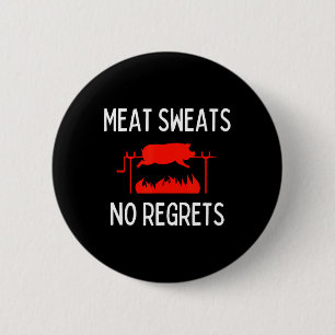 Meat Sweats No Regrets Shirt Funny Pig Roast Bbq 6 Cm Round Badge