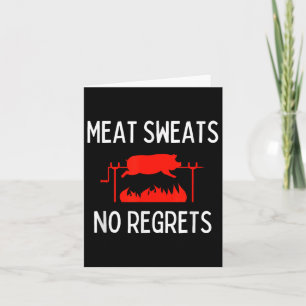 Meat Sweats No Regrets Shirt Funny Pig Roast Bbq  Card