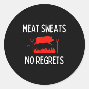 Meat Sweats No Regrets Shirt Funny Pig Roast Bbq Classic Round Sticker