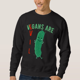 Meat  Vegans Are Evil Cucumber For Halloween Sweatshirt