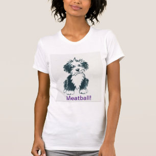 Meatball Shirts! T-Shirt