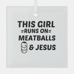 MEATBALLS AND JESUS GLASS TREE DECORATION