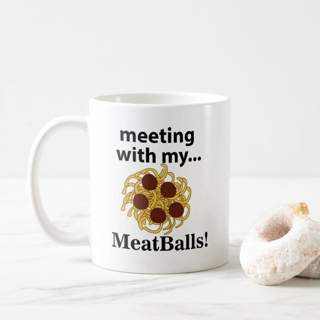 Meatballs Funny Meeting With My Meatballs Coffee Mug (With Donut)