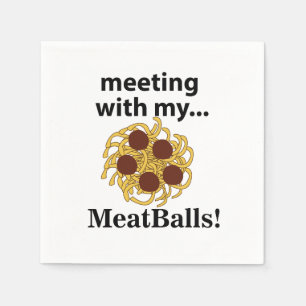 Meatballs Funny Meeting With My Meatballs Party Napkin