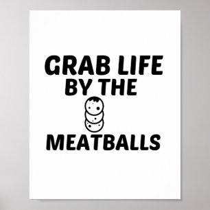 MEATBALLS GRAB LIFE POSTER