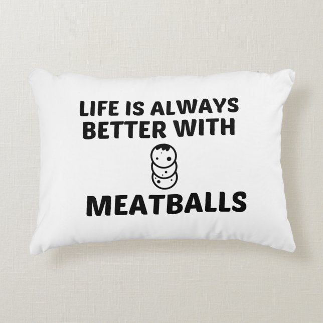 MEATBALLS LIFE IS BETTER DECORATIVE CUSHION (Front)