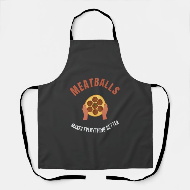 Meatballs makes everything better apron (Front)