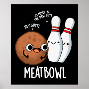 Meatbowl Funny Meatball Pun Dark BG Poster