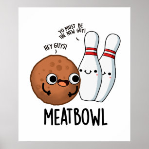 Meatbowl Funny Meatball Pun  Poster
